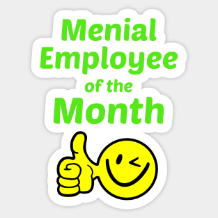 Menial Employee of the Month Sticker